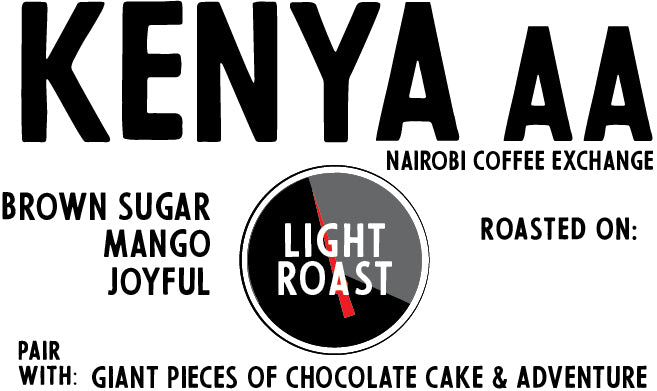 Kenya AA (a sweet & joyful light roast)