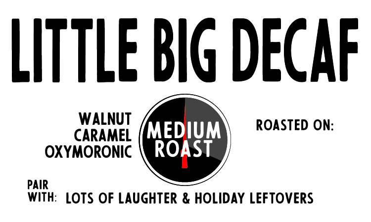 LITTLE-big Swiss Water Decaf (medium+ roast)